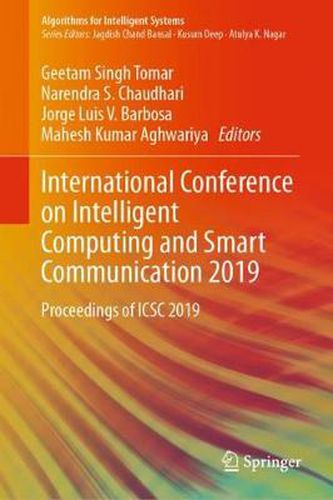 Cover image for International Conference on Intelligent Computing and Smart Communication 2019: Proceedings of ICSC 2019