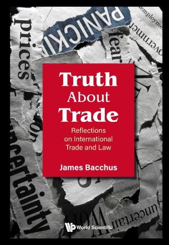 Cover image for Truth About Trade: Reflections On International Trade And Law