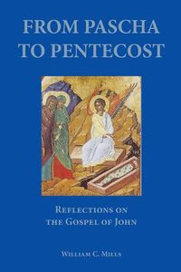 Cover image for From Pascha to Pentecost