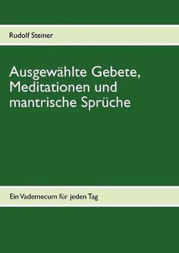 Cover image for Ausgewahlte Gebete, Meditationen und mantrische Spruche: Ein Vademecum fur jeden Tag