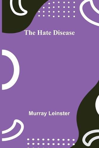 Cover image for The Hate Disease