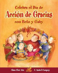 Cover image for Celebra El Dia de Accion de Gracias Con Beto y Gaby ( Celebrate Thanksgiving Day with Beto and Gaby ) Spanish Edition