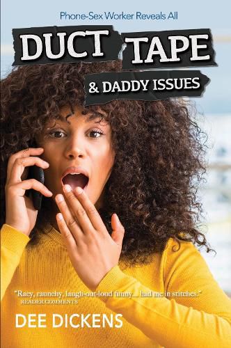 Cover image for Duct Tape and Daddy Issues: Phone-Sex Worker Tells All