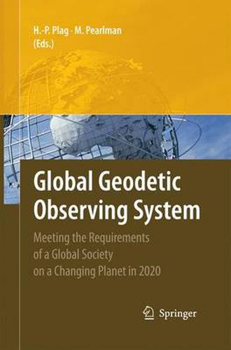 Cover image for Global Geodetic Observing System: Meeting the Requirements of a Global Society on a Changing Planet in 2020