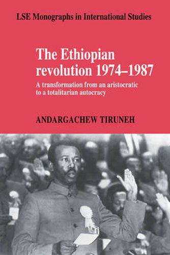 Cover image for The Ethiopian Revolution 1974-1987: A Transformation from an Aristocratic to a Totalitarian Autocracy