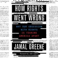 Cover image for How Rights Went Wrong: Why Our Obsession with Rights Is Tearing America Apart