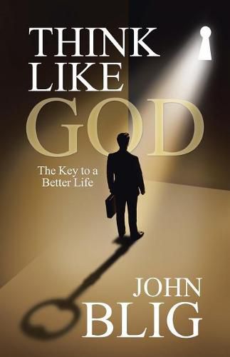 Cover image for Think Like God: The Key to a Better Life