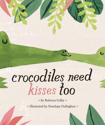 Cover image for Crocodiles Need Kisses Too