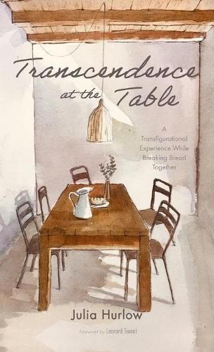 Cover image for Transcendence at the Table: A Transfigurational Experience While Breaking Bread Together