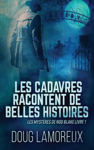 Cover image for Les Cadavres Racontent de Belles Histoires