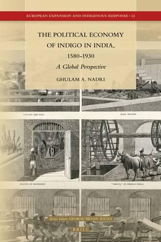 Cover image for The Political Economy of Indigo in India, 1580-1930: A Global Perspective