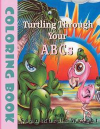 Cover image for Turtling Through Your A B CS