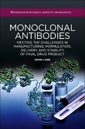 Cover image for Monoclonal Antibodies: Meeting the Challenges in Manufacturing, Formulation, Delivery and Stability of Final Drug Product