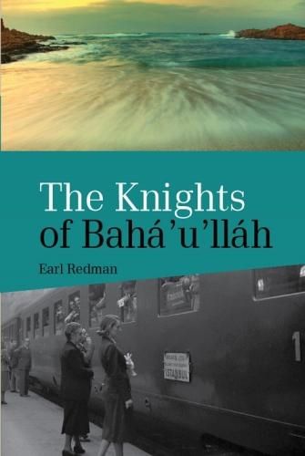 Cover image for The Knights Of Baha'u'llah