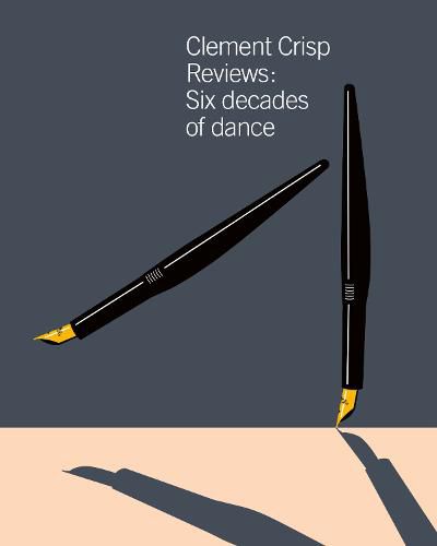 Cover image for Clement Crisp Reviews: Sixty Years of Dance