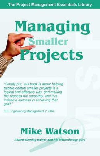 Cover image for Managing Smaller Projects: A Practical Approach