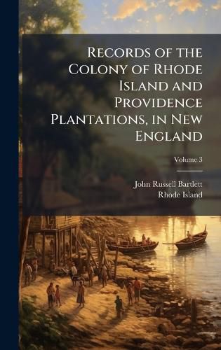 Cover image for Records of the Colony of Rhode Island and Providence Plantations, in New England