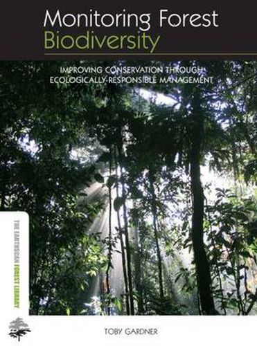 Cover image for Monitoring Forest Biodiversity: Improving Conservation through Ecologically-Responsible Management