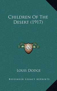 Cover image for Children of the Desert (1917)