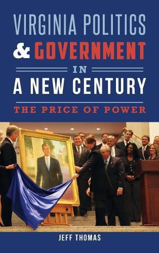 Cover image for Virginia Politics & Government in a New Century: The Price of Power