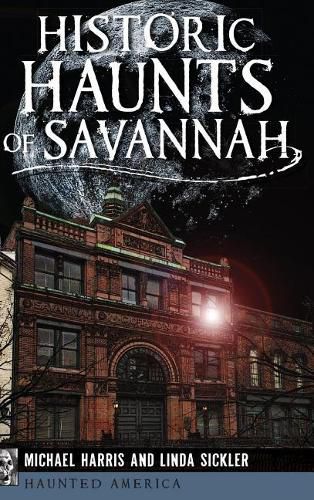 Cover image for Historic Haunts of Savannah