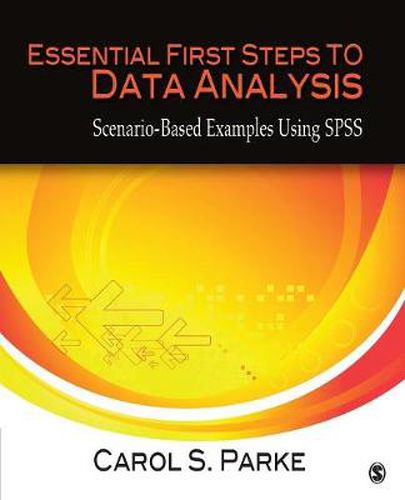 Cover image for Essential First Steps to Data Analysis: Scenario-Based Examples Using SPSS