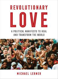 Cover image for Revolutionary Love: A Political Manifesto to Heal and Transform the World