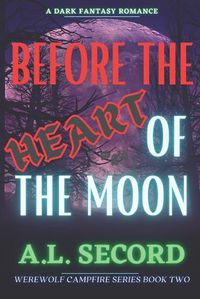 Cover image for Before The Heart Of The Moon