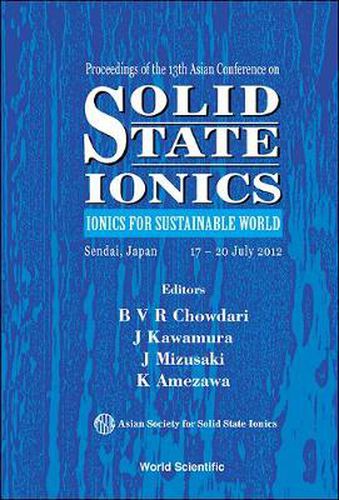 Cover image for Solid State Ionics: Ionics For Sustainable World - Proceedings Of The 13th Asian Conference