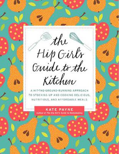 Cover image for The Hip Girl's Guide to the Kitchen