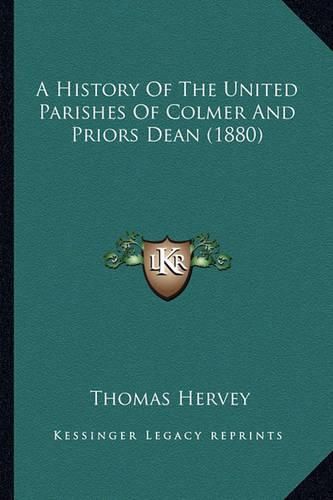 A History of the United Parishes of Colmer and Priors Dean (1880)