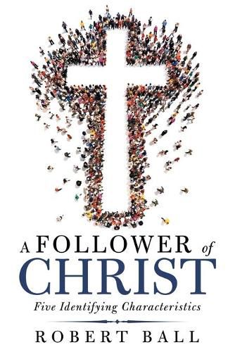 Cover image for A Follower of Christ: Five Identifying Characteristics