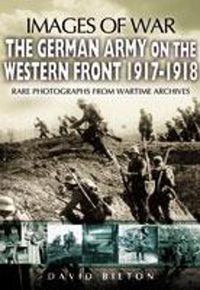 Cover image for The German Army on the Western Front 1917-1918