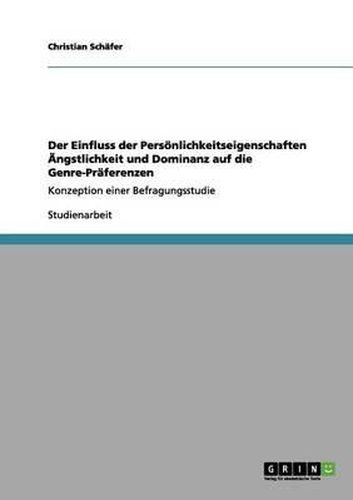 Cover image for Der Einfluss Der Personlichkeitseigenschaften Angstlichkeit Und Dominanz Auf Die Genre-Praferenzen