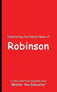 Cover image for Celebrating the Family Name of Robinson