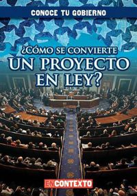 Cover image for ?Como Se Convierte Un Proyecto En Ley? (How Does a Bill Become a Law?)