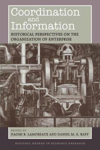 Cover image for Coordination and Information: Historical Perspectives on the Organization of Enterprise