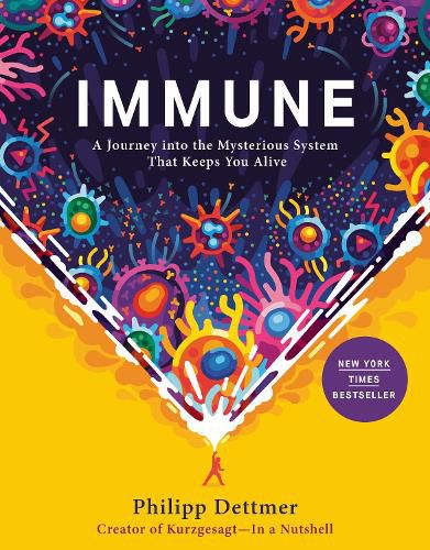 Cover image for Immune: A Journey into the Mysterious System That Keeps You Alive