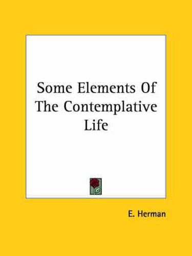 Cover image for Some Elements of the Contemplative Life