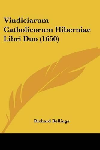 Cover image for Vindiciarum Catholicorum Hiberniae Libri Duo (1650)