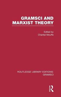 Cover image for Gramsci and Marxist Theory (RLE: Gramsci)