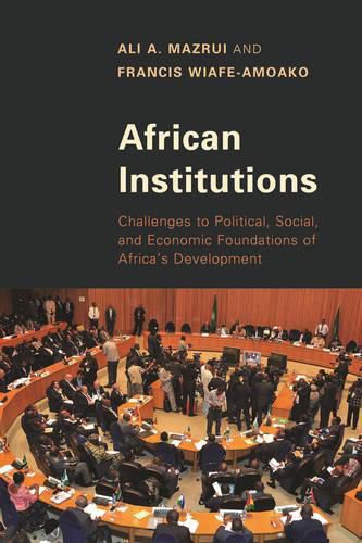 Cover image for African Institutions: Challenges to Political, Social, and Economic Foundations of Africa's Development