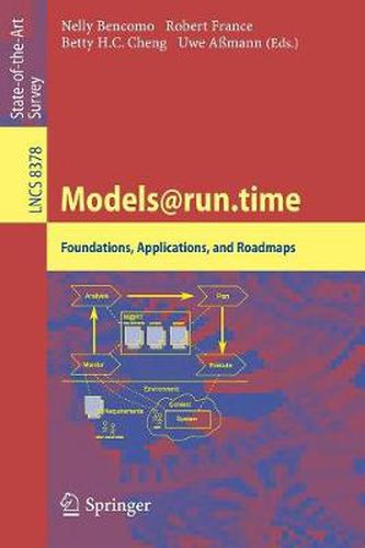 Models@run.time: Foundations, Applications, and Roadmaps