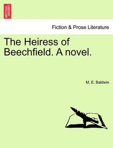 Cover image for The Heiress of Beechfield. a Novel.