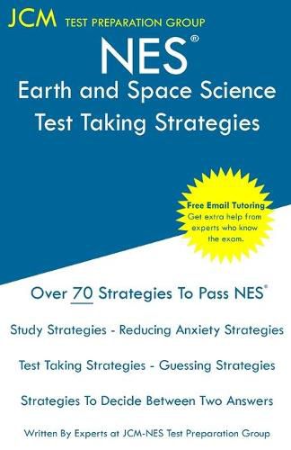 Cover image for NES Earth and Space Science - Test Taking Strategies: NES 307 Exam - Free Online Tutoring - New 2020 Edition - The latest strategies to pass your exam.