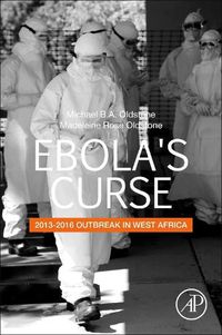 Cover image for Ebola's Curse: 2013-2016 Outbreak in West Africa