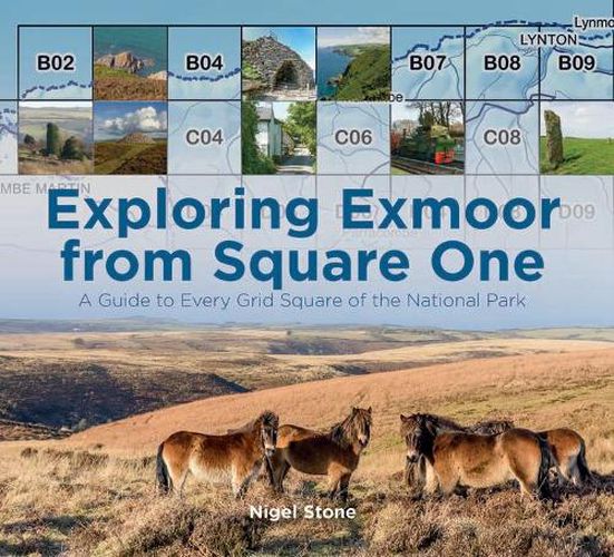Cover image for Exploring Exmoor from Square One: A Guide to Every Grid Square of the National Park