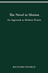 Cover image for The Novel in Motion: An Approach to Modern Fiction