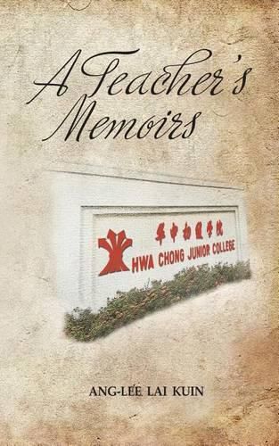 A Teacher's Memoirs: Hwa Chong Junior College