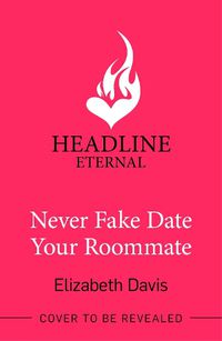 Cover image for Never Fake Date Your Roommate